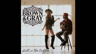 Brown &amp; Gray - Outta My System (Official Audio)