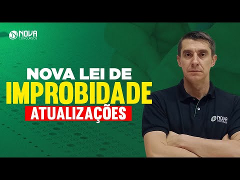 NOVA LEI DE IMPROBIDADE ADMINISTRATIVA: Confira as atualizações do STF