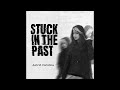 Astrid Carolina - Stuck in the Past (Official Audio)