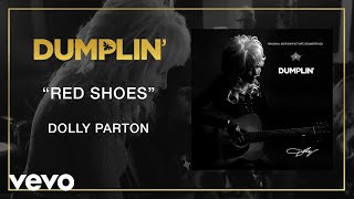 Dolly Parton - Red Shoes (from the Dumplin' Original Motion Picture Soundtrack [Audio])