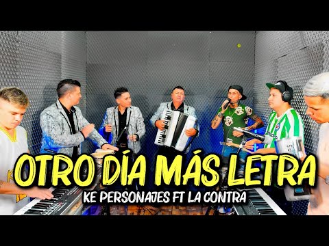 Ke personajes ft La contra - Otro día más (Letra)