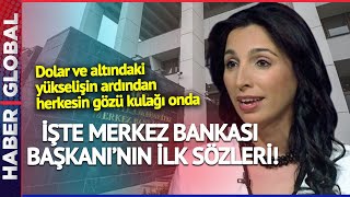 Herkesin Gözü Kulağı Onda! İşte Merkez Bankası Başkanı'nın İlk Sözleri