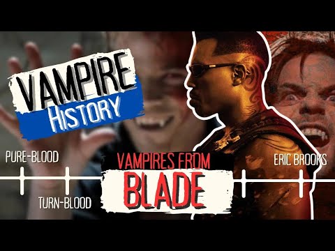 Vampire History: Vampires From Blade Explained
