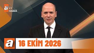 atv Ana Haber | 16 Ekim 2026