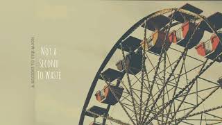 Not a Second to Waste by A Rocket To The Moon
