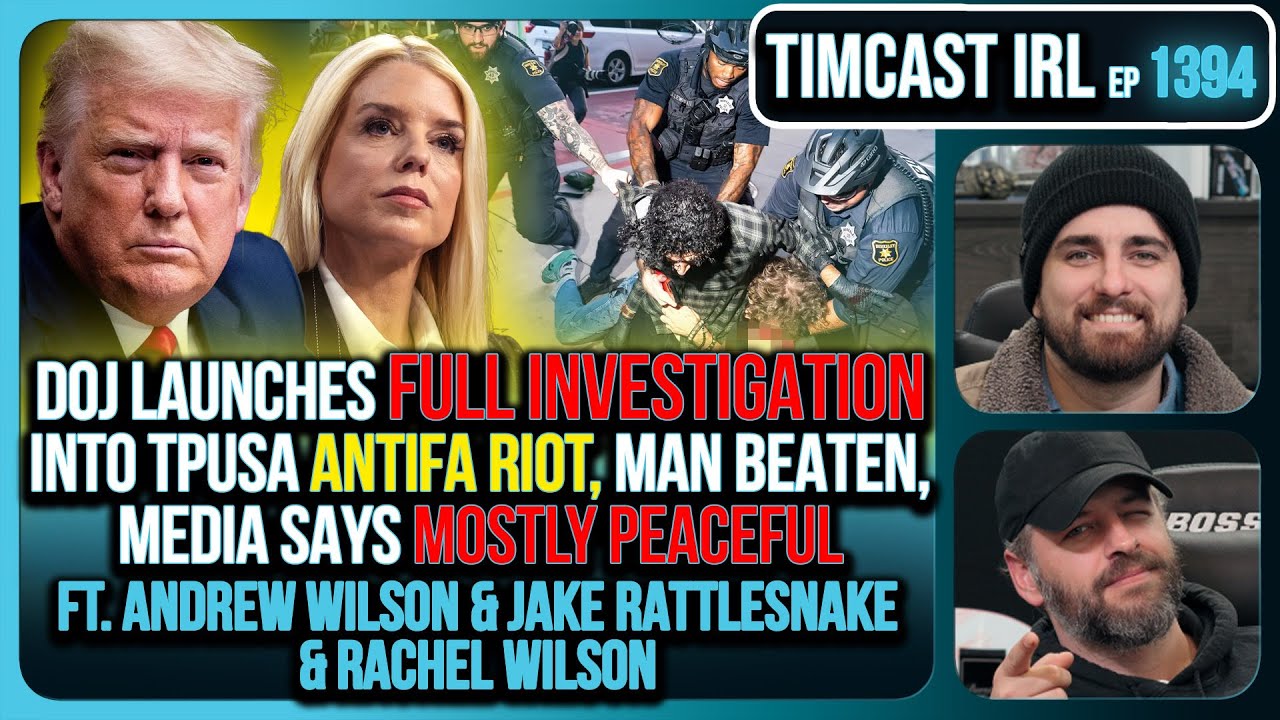 DOJ Launches FULL INVESTIGATION Into TPUSA Antifa RIOT, Media Says Mostly Peaceful | Timcast IRL