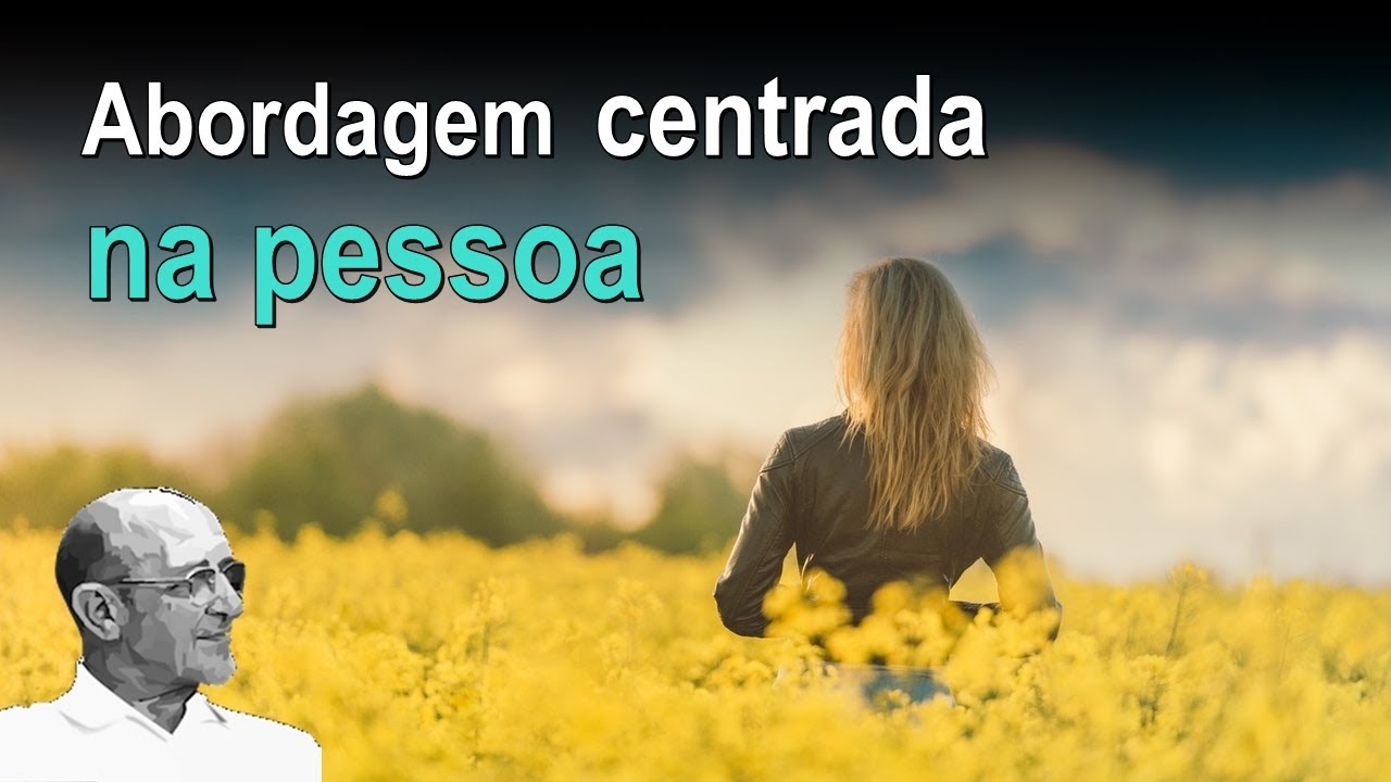 A terapia centrada no cliente | Carl Rogers (Abordagem centrada na pessoa)
