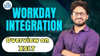 Workday Integration overview on XSLT | Learn Workday Integration Course | Workday | CyberBrainer