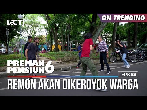 Remon Dikeroyok Oleh Banyak Orang - PREMAN PENSIUN 6 Part (4/4)