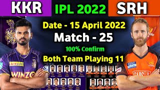 IPL 2022 - Kolkata vs Hyderabad playing 11| match - 25 | KKR vs SRH playing 11