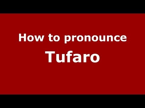 How to pronounce Tufaro