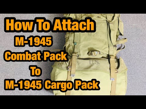 WW2 US Gear How to Attach the m1945 Combat Pack to the M1945 Cargo Pack #058