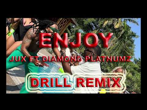 Jux Ft Diamond Platnumz - Enjoy (DRILL REMIX)