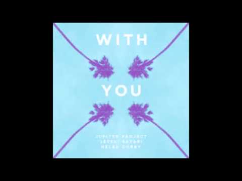 Jupiter Project Ft Jetski Safari & Helen Corry - With You (Official Audio)