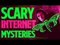 5 True Scary Unsolved Internet Mystery Stories