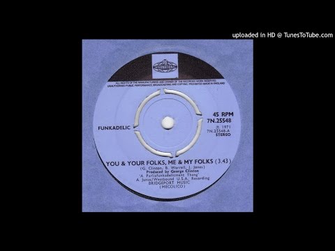 Funkadelic - You And Your Folks, Me And My Folks