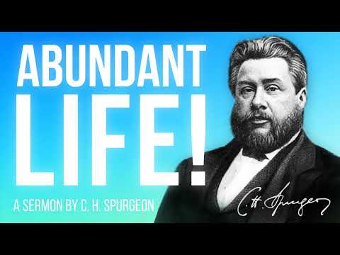 Life More Abundant (John 10:10) - Charles Spurgeon Sermon