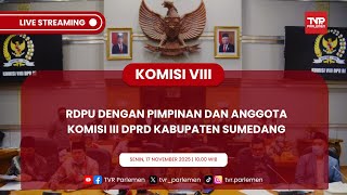 KOMISI VIII DPR RI RDPU DENGAN PIMPINAN DAN ANGGOTA KOMISI III DPRD KABUPATEN SUMEDANG