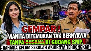 Download lagu GEMPAR! WANITA DITEMUKAN T3W4S TANPA BUS4N4 DI GUDANG SMP, RAHASIA KELAM SEKOLAH AKHIRNYA TERBONGKAR mp3