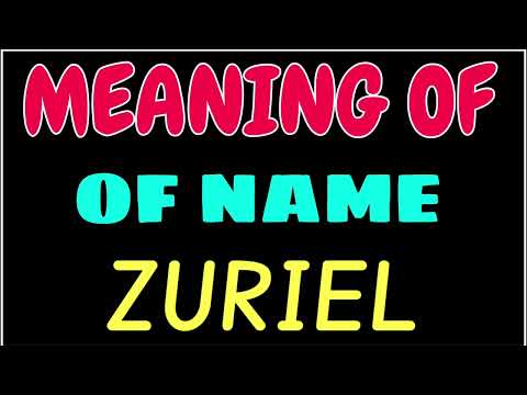 What does the name ZURIEL  mean | ZURIEL  meaning in english | Meaning of name ZURIEL