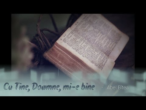CU TINE, DOAMNE, MI-E BINE - Abel Bîtea | Official video |