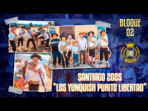 SANTIAGO 2025 - "LOS YUNQUISH PURITO LIBERTAD" | BLOQUE 02