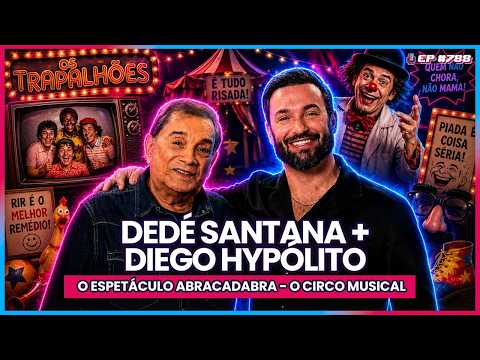 DO CIRCO DIRETO PARA O TICARACATICAST - DEDÉ SANTANA E DIEGO HYPOLITO -  TICARACATICAST | EP 788