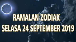 Ramalan Zodiak Selasa 24 September 2019