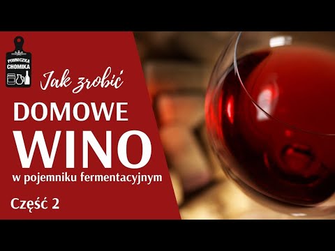 Domowe wino w pojemniku fermentacyjnym. Część 2