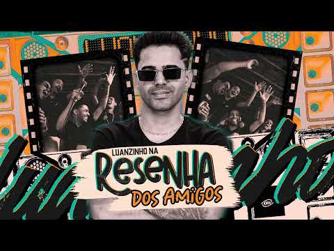 Luanzinho – Na Resenha dos Amigos | Repertório Pra Tomar Cana 🍻 | Arrocha CD Setembro 2025
