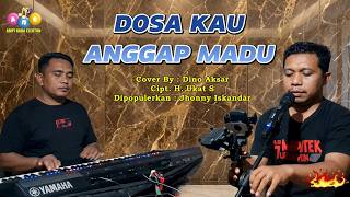 Download lagu DOSA KAU ANGGAP MADU - Dino Aksar (Jhonny Iskandar Cover) | Dangdut Remix | Ampi Nada Elekton mp3