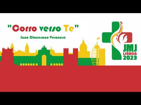 Corro Verso Te - Inno Diocesano Veronese JMJ 2023 Lisbona