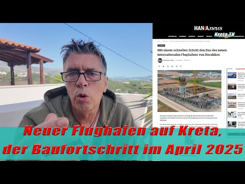 Neuer Flughafen auf Kreta, der Baufortschritt im April 2025