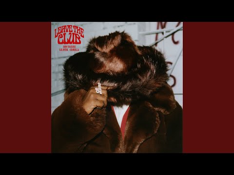 Leave the Club (feat. Lil Durk & GloRilla)