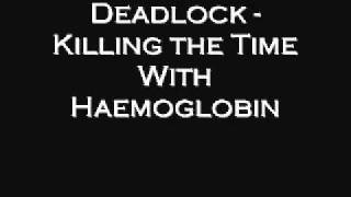Deadlock - Killing the Time With Haemoglobin