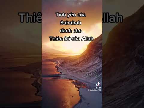 #106 TÌNH YÊU CỦA SAHABAH DÀNH CHO THIÊN SỨ MUHAMMAD (SAW)