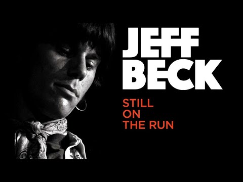 JEFF BECK - Still on the Run 2018 (official documentary)