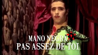 Mano Negra - Pas Assez de Toi (Official Music Video)