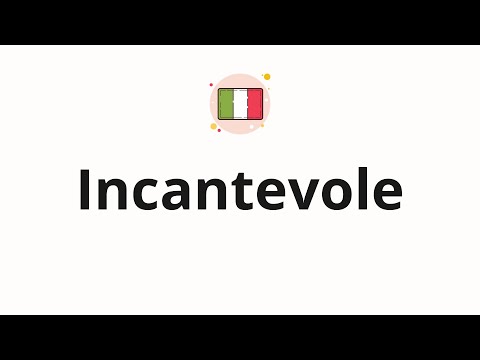 How to pronounce Incantevole