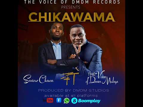 Chikawama ft The Voice of Davies mulaya