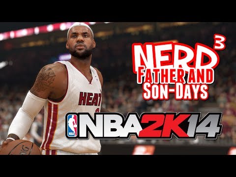 Nerd³'s Father and Son-Days - NBA 2K14