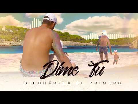 Siddhartha El Primero - Dime tu (Audio)