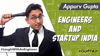 Engineers and StartUp India - Stand Up Comedy by Appurv Gupta-GuptaJi