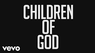 Phil Wickham - Children of God (Official Lyric Video)