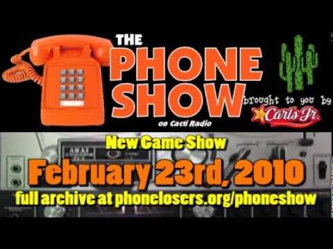 The Phone Show - February 23rd, 2010 - New Game Show