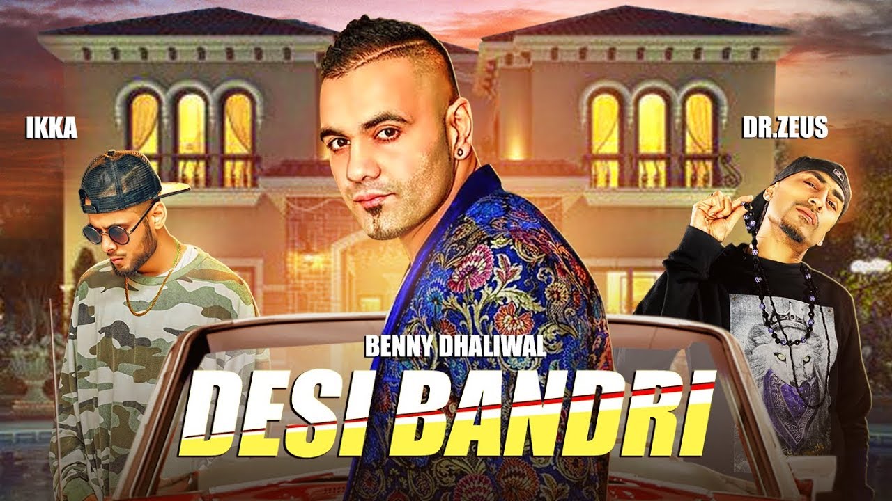 Desi Bandri Lyrics | Benny Dhaliwal, Ikka