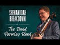 Shenandoah Breakdown • David Parmley Band
