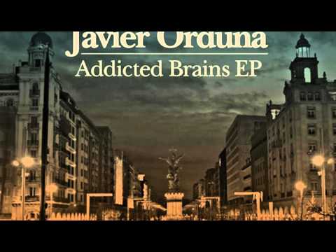 Javier Orduna - Addicted Brains