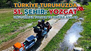 TAM ZAMANLI TÜRKİYE TURUMUZDA : 51. ŞEHRİMİZ YOZGAT KEŞFİMİZ 🏍️🙋‍♀️🌸