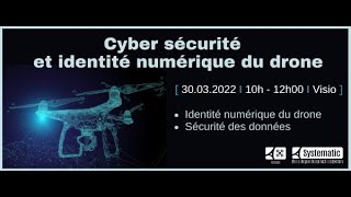 [ REPLAY ] Webinaire « Cyber sécurité et identité numérique du drone » le 30/03/2022